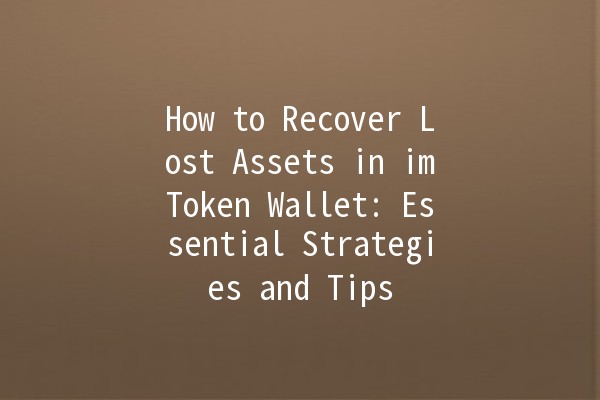 How to Recover Lost Assets in imToken Wallet: Essential Strategies and Tips 💰🔑